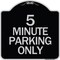 Signmission 5 Minute Parking Only Heavy-Gauge Aluminum Architectural Sign, 18" x 18", BS-1818-24416 A-DES-BS-1818-24416 - alternate 1
